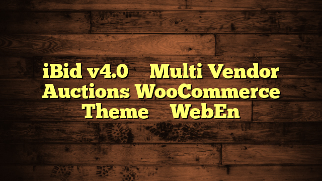 iBid v4.0 – Multi Vendor Auctions WooCommerce Theme – WebEn